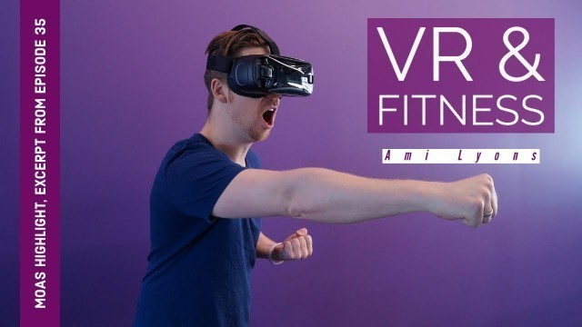 'MOAS Highlight, VR & Fitness'