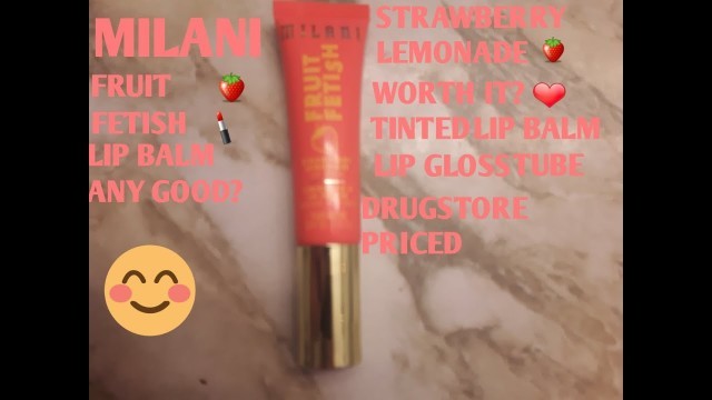 'Milani Fruit Fetish Lip Balm Strawberry Lemonade Review | Coolasice Makeup