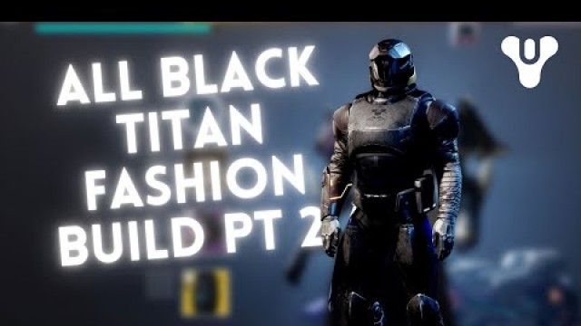 'How Anyone Can Make A Blackout Titan Set in Destiny 2 Fashion PT. 2'