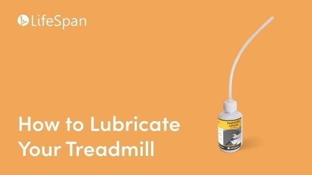 'How To Lubricate Your Treadmill with LifeSpan'