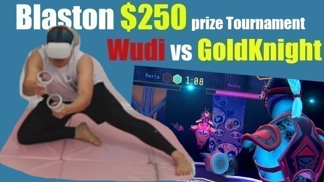 'BLASTON VR $250 Tournament (Wudi vs GoldKnight) Analysis / VR WorkOut on Oculus Quest 2'