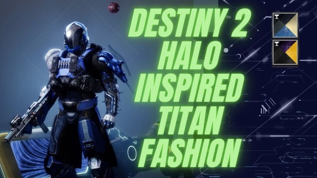 'DESTINY 2 FASHION : BUILDING A HALO THEMED TITAN FASHION SET (BUILD A CONTEST SUBMISSION WITH ME)'