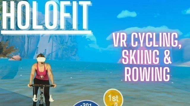 'HOLOFIT - VR Cycling, Skiing, Rowing & More! VR Fitness App | Oculus Quest'