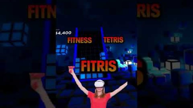 'VR Fitness + Tetris = FITRIS!'