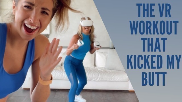 'THE VR WORKOUT THAT KICKED MY BUTT'