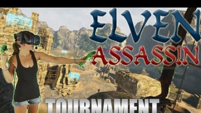 'Elven Assassin VR | PVP Tournament!'