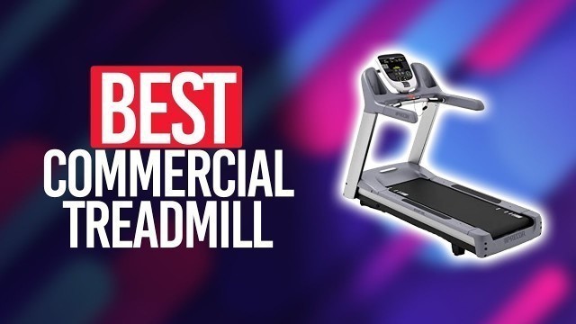 'Best Commercial Treadmill in 2022 [Top 5 Picks For Any Budget]'