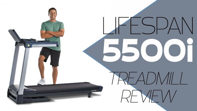 'LifeSpan T5500i Treadmill Review'