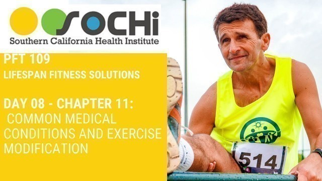 'PFT 109 (Lifespan Fitness Solutions) CH 11 - Common Medical Conditions and Exercise Modification'