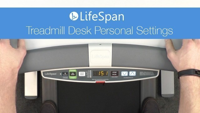 'LifeSpan: How To Change Your Treadmill Desk Personal Settings'