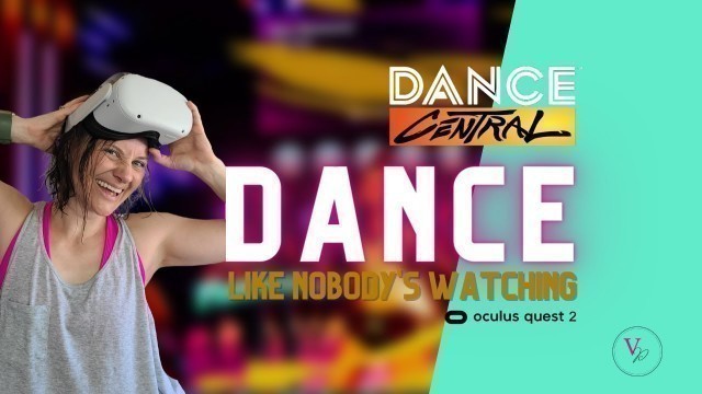 'Dance Central VR - Finally a VR game that allows you to OWN the dancefloor!'