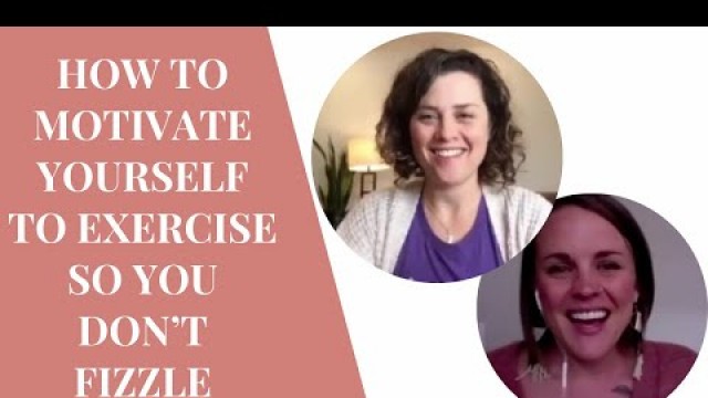 'How To Motivate Yourself To Exercise So You Don’t Fizzle - [EP 4: SAME TEAM PODCAST]'