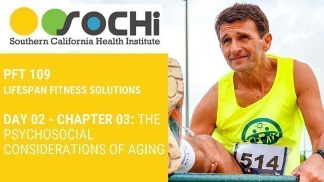 'PFT 109 (Lifespan Fitness Solutions) CH 03 - The Psychosocial Considerations of Aging'