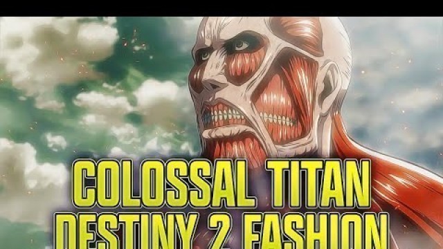 'Colossal Titan Destiny 2 Fashion'