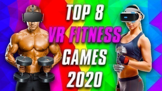 'Top 8 VR Fitness Games 2020  - Oculus - PSVR - HTC Vive - Oculus quest #VRFitness #VRWorkout'