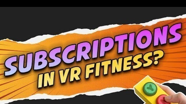 '**RANT** Should VR Fitness be Subscription Based? Tell me YOUR Thoughts because I\'m STUCK!'