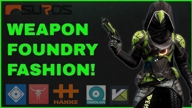 'Weapon Foundry Fashion! (Destiny 2 Fashion Ep. 22)'