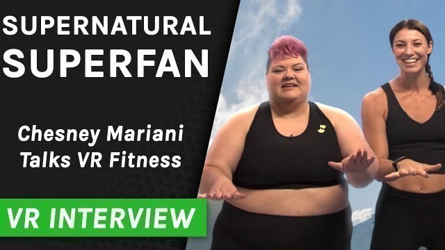 'Supernatural Superfan Chesney Mariani Talks VR Fitness'