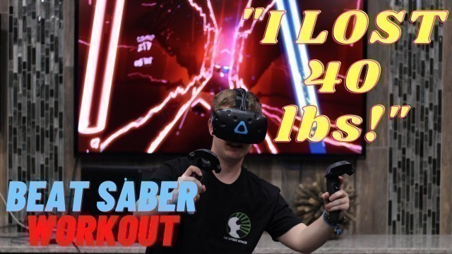 'Beat Saber As An Exercise Tool! Lose 40 LBS With VR Workout!'