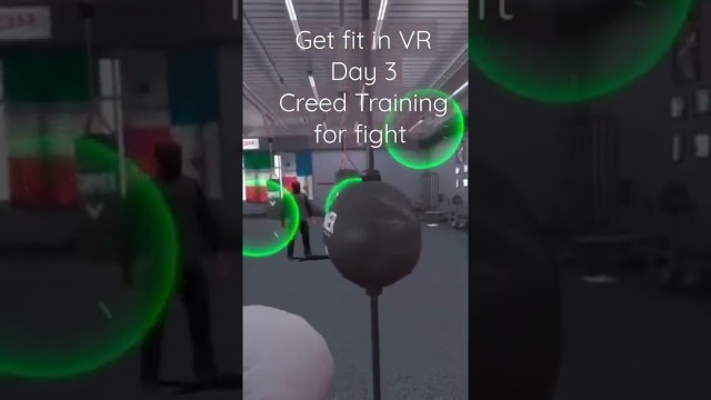 'Get fit in VR,Day 3 Creed Training for first fight'