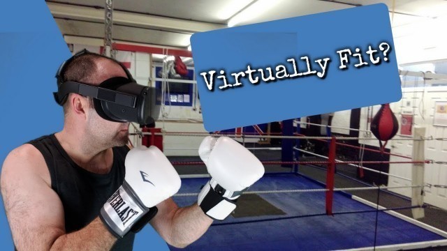 'How You Can Get Fit In Virtual Reality - Is VR The Next Fitness Craze?'