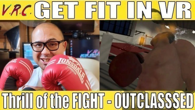 'VR FIT on Oculus Quest: Thrill of the Fight OUTCLASSED. Week ONE.'