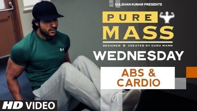 'Wednesday : Abs & Cardio Workout |  \'PURE MASS\' Program by Guru Mann | Health and Fitness'