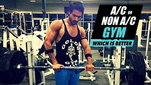 'A/C Gym or Non A/C Gym - Which is better | Info by Guru Mann'