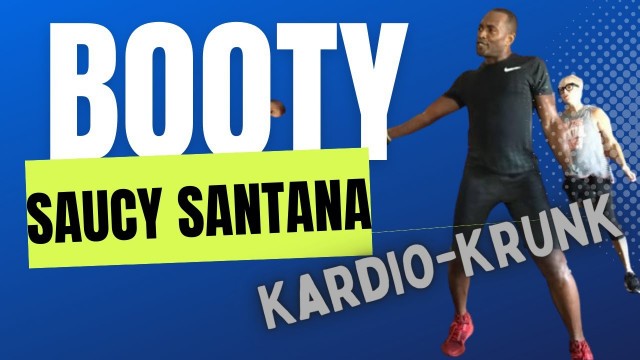 'Booty/ Saucy santa / Kardio-Krunk Dance Fitness'