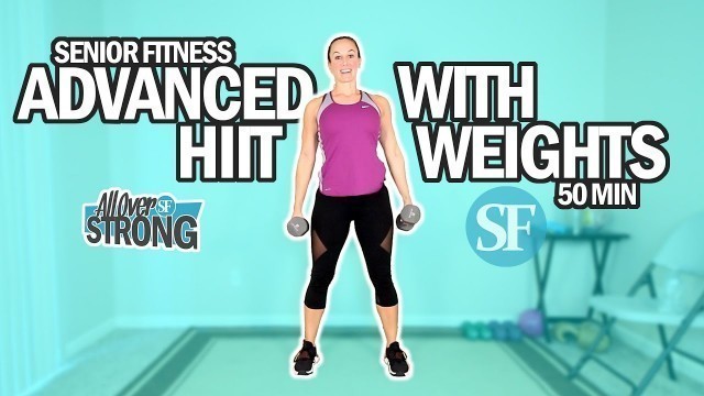 'Senior Fitness Advanced HIIT And Cardio Workout Using Weights | 50 Min'