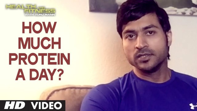 'How Much Protein Do You Need Per Day? | Health and Fitness Tips | Guru Mann'