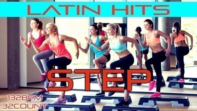 'Best Step Latin Nonstop Hits for Fitness & Workout  132 BPM / 32 Count'