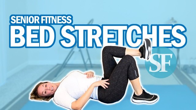 'Senior Fitness - Simple Bed Stretches For Seniors | Learning Level'