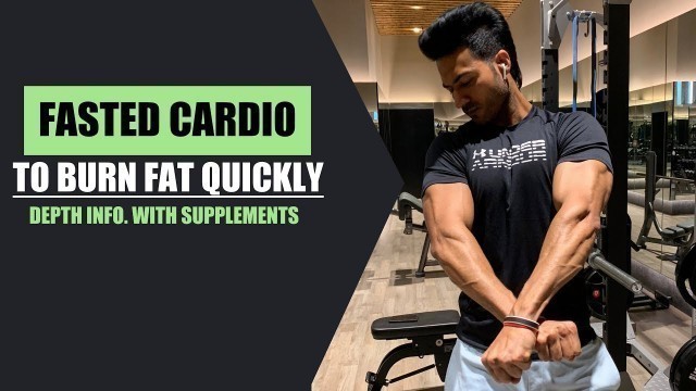 'FASTED CARDIO to Burn Fat Quickly & Important Supplements | Depth info by Guru Mann'