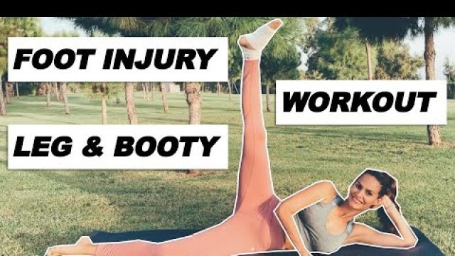 'LEG & BOOTY WORKOUT WITH FOOT INJURY I Hurt Foot Workout Without Equipment!'