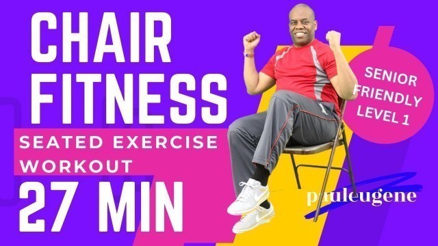 'Chair Fitness Seated Exercise Home Workout | Level 1 Beginner & Senior Friendly | 27 Minutes'