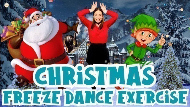 'Christmas Exercise Dance | Freeze Dance | Holiday Sing-a-long | Learn Festive Dance Moves'