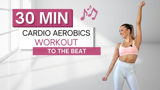 '30 min CARDIO AEROBICS WORKOUT ♫ | No Jumping | No Squats | Challenge Your Coordination'