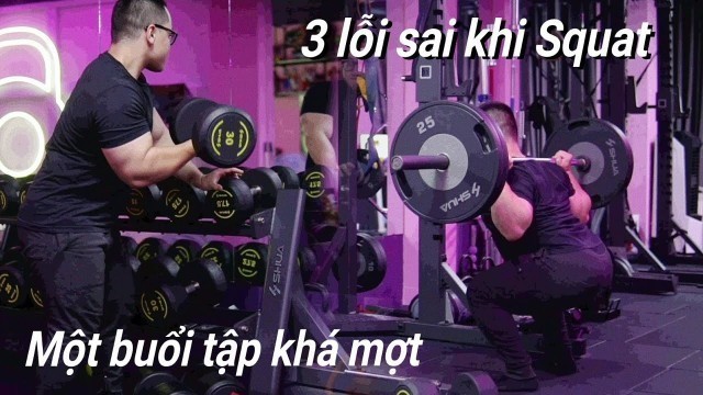 'Ba lỗi sai khi Squat mà Huy Nhố Fitness khuyên bạn sửa ngay | Tập Mông Đùi | Ngày tập Full Body'