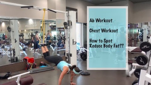 'Ab and Chest Workout | How to Spot Reduce Body Fat??'