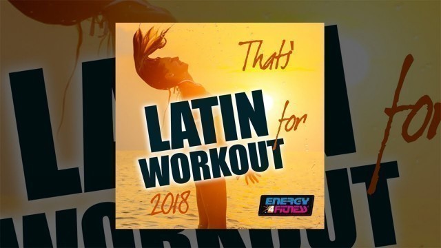 'E4F - That\'s Latin For Workout 2018 - Fitness & Music 2018'