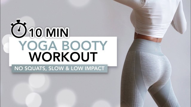 '10 MIN YOGA BOOTY WORKOUT | Yoga Inspired Workout For A Round And Lifted Booty | Eylem Abaci'