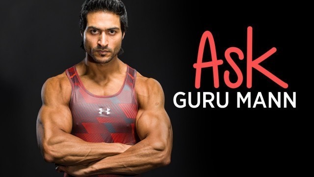 'ASK GURU MANN - Health and Fitness || Questions For Guru - New Series'