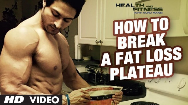 'How To Break A Fat Loss PLATEAU | GuruMann | Health And Fitness'