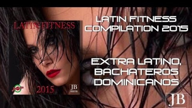 'Extra Latino, Bachateros Dominicanos - Latin Fitness Compilation 2015'