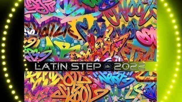 'LATIN STEP 2022 - 145 BPM - 60 MINS'