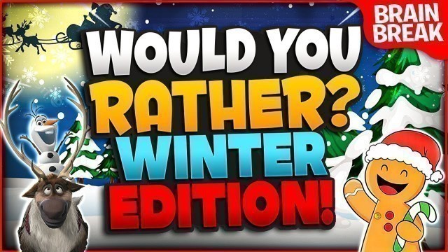 'Winter Would You Rather? Workout ⛄️ Winter Brain Break | Winter Games For Kids | GoNoodle Just Dance'