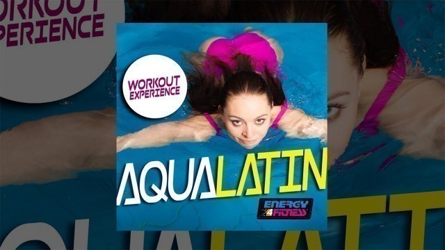 'E4F - Workout Experience Aqua Latin - Fitness & Music 2018'