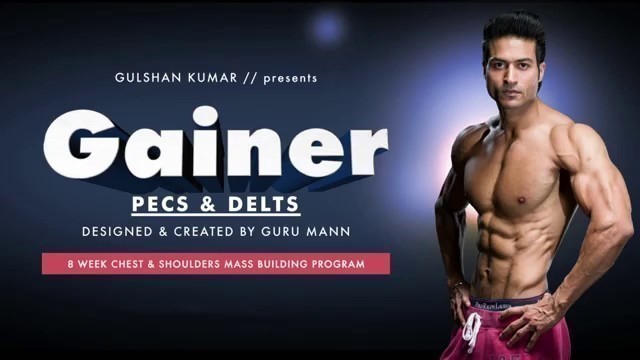 'GAINER (PECS & DELTS) OVERVIEW | Guru Mann | Health and Fitness'