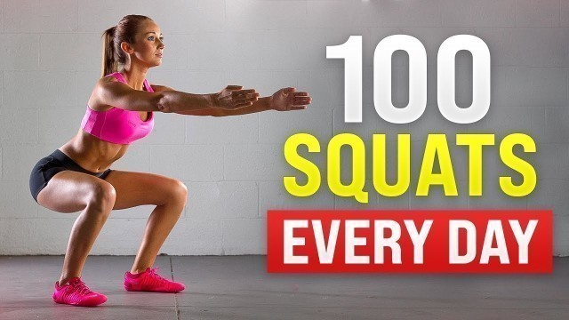 'What Happens To Your Body When You Squat 100 Times Every Day'